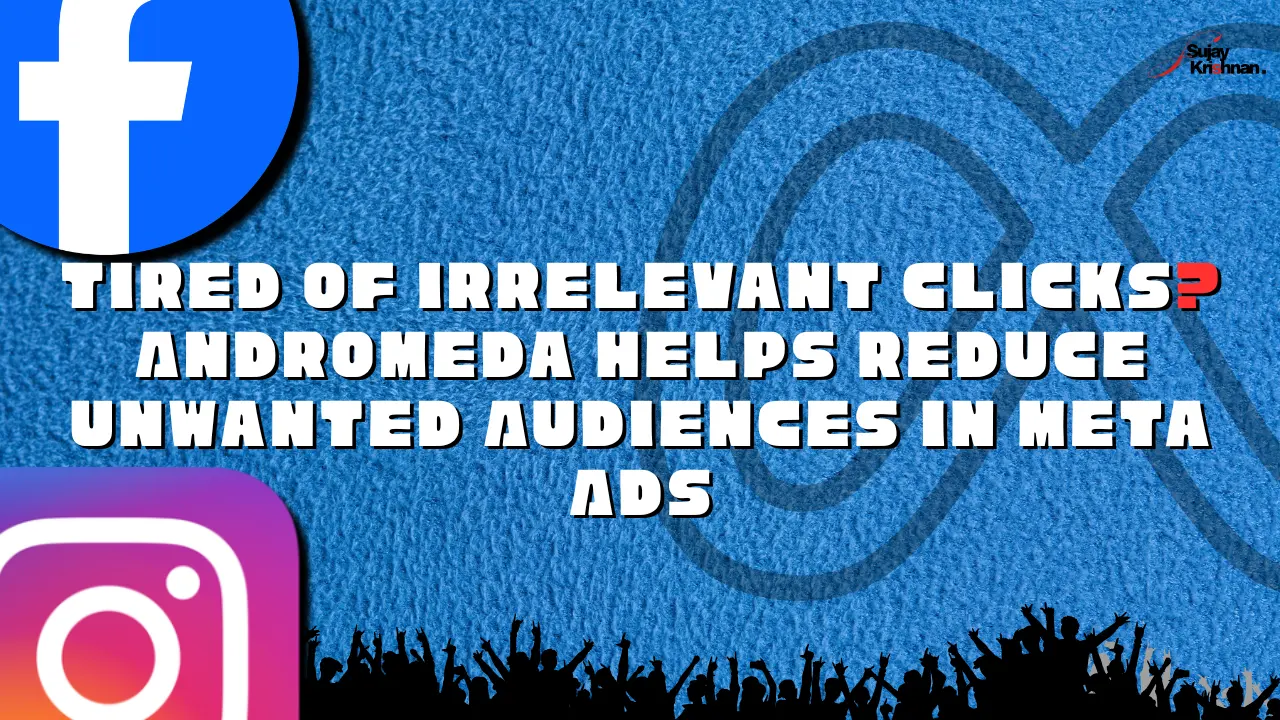 Blogs 13 Best Digital Marketer In Wayanad Tired of Irrelevant Clicks? Andromeda Helps Reduce Unwanted Audiences in Meta Ads